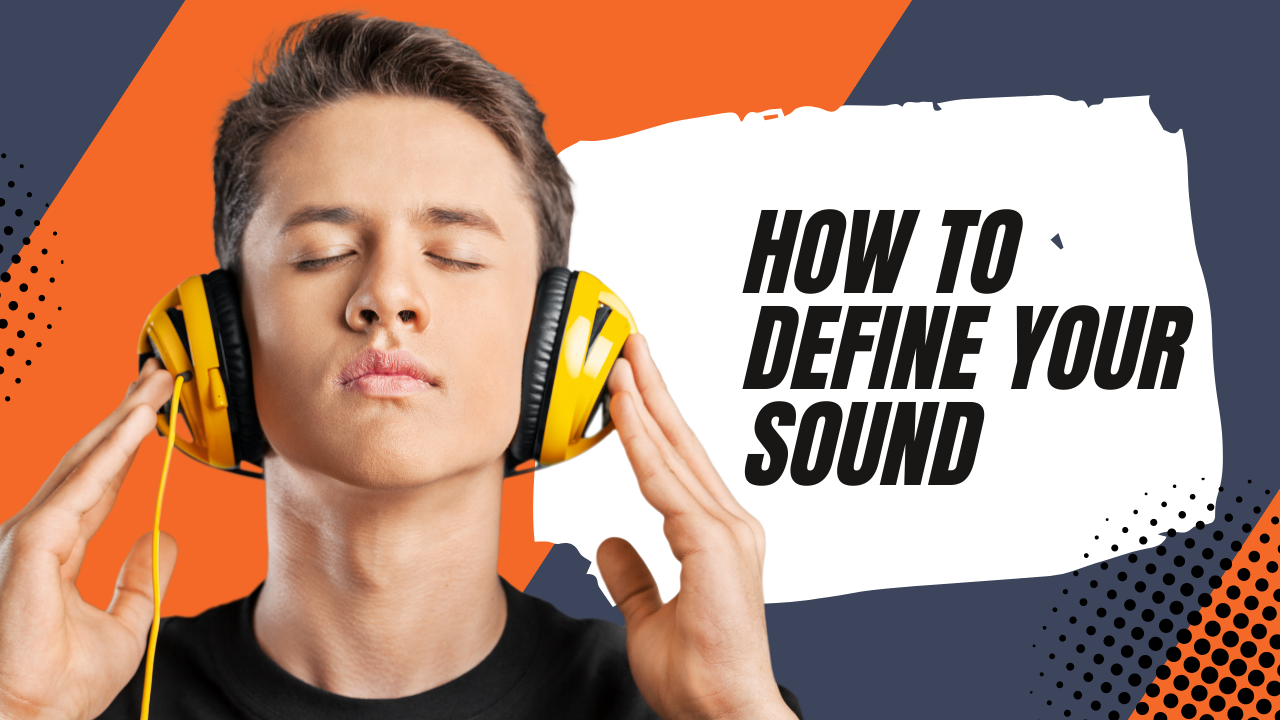 define your sound